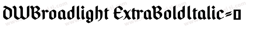 DWBroadlight ExtraBoldItalic字体转换